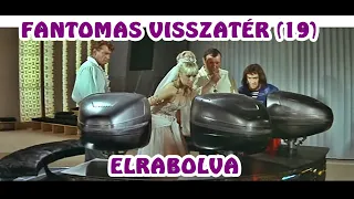 FANTOMAS VISSZATÉR (19. jelenet)   *** ELRABOLVA ***