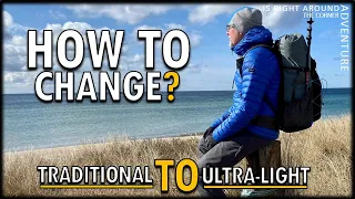 How to move from Traditional Gear to Ultra-Light in 3 easy steps!