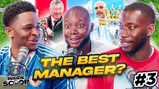 Pep Guardiola vs Alex Ferguson - Who's the Greatest Manager of all time? The Inside Scoop | EP 3