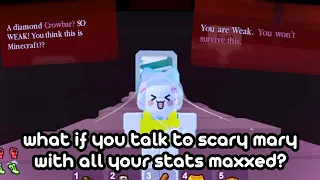 What if you talk to Scary Mary with everything maxxed out? (Break in 2 - Roblox)