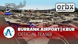 Orbx - Burbank Hollywood Airport | Prepar3D v5 [Official Teaser]