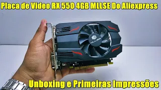 Placa de Video RX 550 4GB MLLSE Do Aliexpress | Unboxing e Primeiras Impressões 🎮🖥