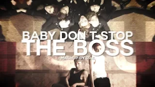 Baby Don't Stop / Boss [MASHUP]