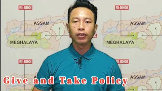 Give and Take Policy || Assam- 'Meghalaya || Angtong Engti Kathar