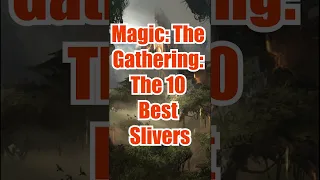 Magic: The Gathering – The 10 Best Slivers