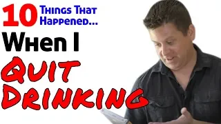 10 Things That Happened When I Quit Drinking Alcohol - #3 Is Surprising!