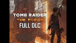 Shadow of the Tomb Raider The Forge DLC Walkthrough Gameplay - FULL GAME