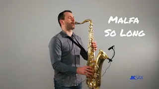 Malfa - So Long (Saxophone Cover by JK Sax)