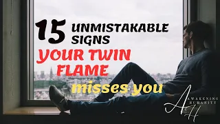 15 unmistakable signs your twin flame misses you