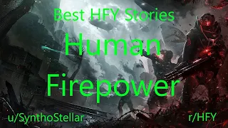 Best HFY Reddit Stories: Human Firepower (r/HFY)