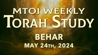 Behar | Leviticus 25:1 -26:2 | MTOI Weekly Torah Study