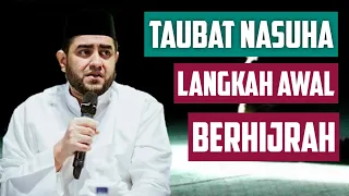 Taubat Nasuha : Langkah Awal Dalam Berhijrah • Habib Achmad Al Habsyi