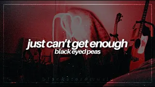 just can't get enough || black eyed peas || traducida al español + lyrics