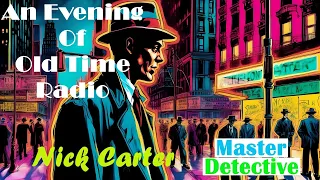 All Night Old Time Radio Shows | Nick Carter Master Detective! | Classic Mystery OTR Radio | 8 Hours