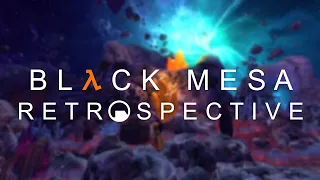 Black Mesa Retrospective