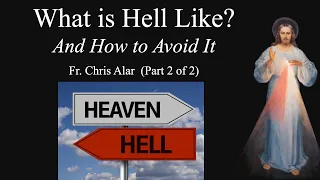 What is Hell Like? And How to Avoid It - Explaining the Faith (Part 2)