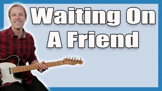 Waiting On A Friend Guitar Lesson (Rolling Stones)