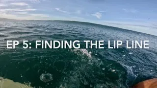 What Surfing Really Looks Like: Ep 5 Finding the Lip Line