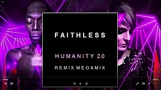 Faithless - Humanity 2.0 (Remix Megamix)