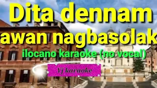 DITA DENNAM AWAN NAGBASOLAK KARAOKE version no vocal ilocano song by Yj karaoke