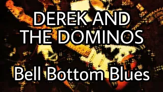 DEREK & THE DOMINOS - Bell Bottom Blues (Lyric Video)