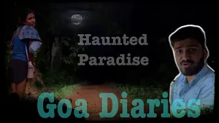Goa Diaries | Episode 2 - The Haunted (Hidden) Paradise | Butterfly Beach
