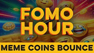 FOMO HOUR 110 - #MEMECOINS BOUNCE