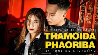 Thamoida Phaoriba by Tonsing Khuraijam || starring Prinalini Thingom || OFFICIAL MUSIC VIDEO