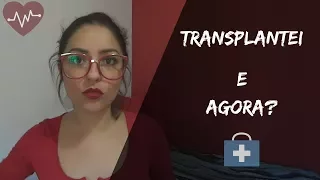 O QUE ACONTECE DEPOIS DO TRANSPLANTE?