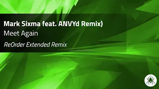 Mark Sixma feat. ANVY - Meet Again (ReOrder Extended Remix)