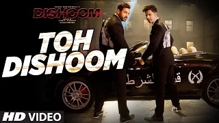 Toh Dishoom Video Song: Dishoom | John Abraham, Varun Dhawan || Pritam, Raftaar, Shahid Mallya