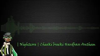 | Nightcore | Cheeki Breeki Hardbass Anthem