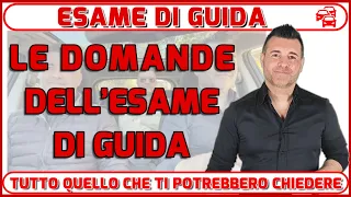 LE DOMANDE DELL'ESAME DI GUIDA - TUTTO QUELLO CHE TI POTREBBE VENIR CHIESTO DURANTE LA PRIMA FASE.