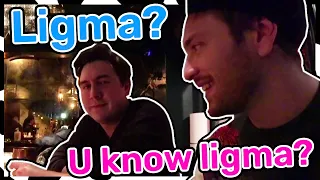 Chris do you know LIGMA?