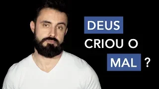 Deus Criou o Mal? | Esdras Savioli