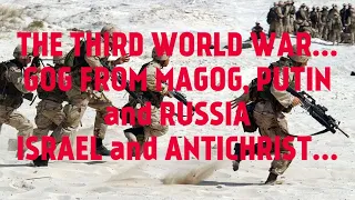 GOG AND — From The LAND of  MAGOG! PUTIN - RUSSIA, and ISRAEL ...PROPHECIES...