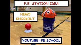 P.E. Station Idea: "Nemo Knockout"