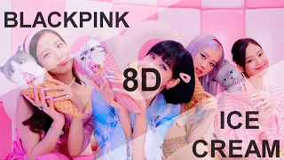 BLACKPINK - Ice Cream (with Selena Gomez) [8D USE HEADPHONE] 🎧