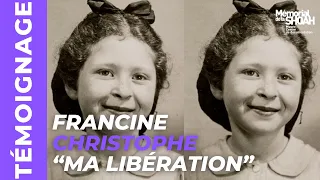 Témoignage de Francine Christophe : ma libération