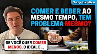 COMER E BEBER AO MESMO TEMPO: Mitos e Verdades | Muzy Explica