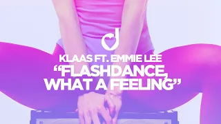 Klaas feat. Emmie Lee – Flashdance, What a Feeling
