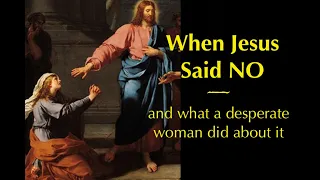 Even the Dogs Eat the Scraps: Jesus Heals a Pagan Woman's Daughter- A Sermon on Mark 7:24-30