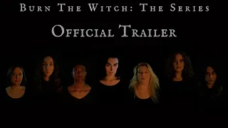 Burn The Witch: The Series | Official Trailer | Youtube