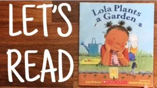 Lola Plants a Garden Read Aloud