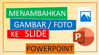 Cara Menambahkan Gambar atau Foto ke Slide Microsoft Powerpoint | Tutorial Powerpoint