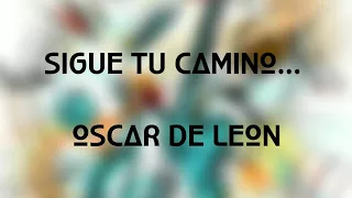 Sigue tu camino -  Oscar de León (letra)