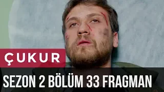 Çukur 2.Sezon 33.Bölüm Fragman