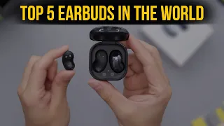Top 5 earbuds in the world