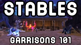 STABLES (Garrisons 101) - Warlords of Draenor !!