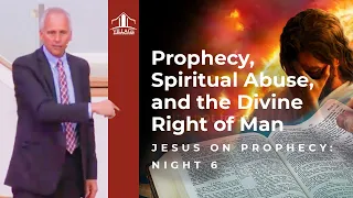 "Prophecy, Spiritual Abuse, and the Divine Right of Man" with Pr. Ron Kelly | Jesus On Prophecy